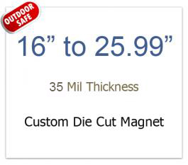 16 to 25.99 sq inch. Custom Die Cut Magnets 35 Mil